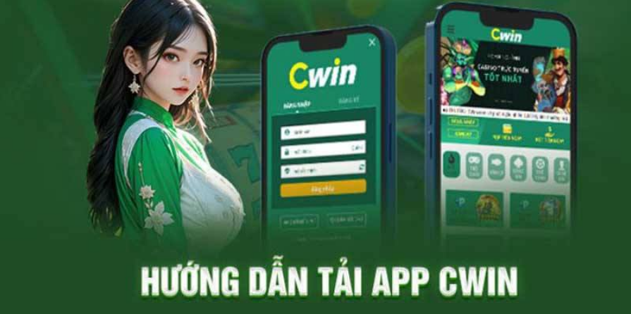Hướng dẫn cách tải app Cwin về điện thoại chi tiết nhất